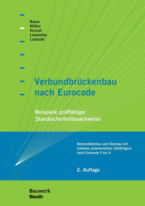 Verbundbrückenbau nach Eurocode -  Thomas Bauer,  Thomas Hensel,  Jakob Leinweber,  Stefan Lubinski,  Michael Müller