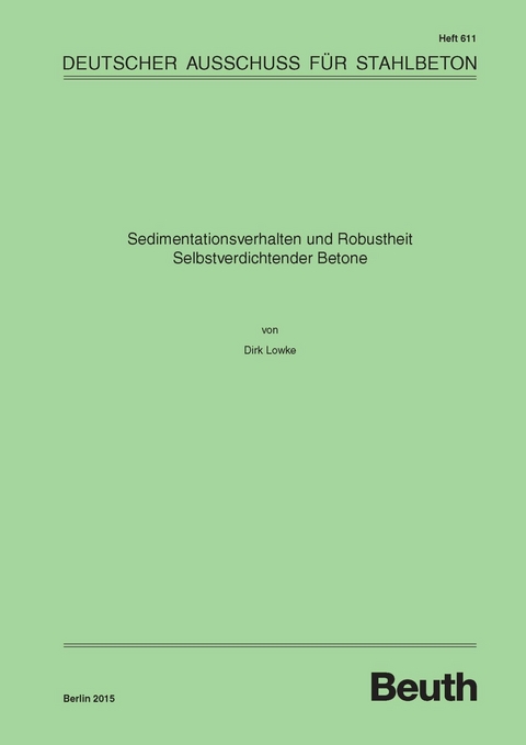 Sedimentationsverhalten und Robustheit Selbstverdichtender Betone -  Dirk Lowke