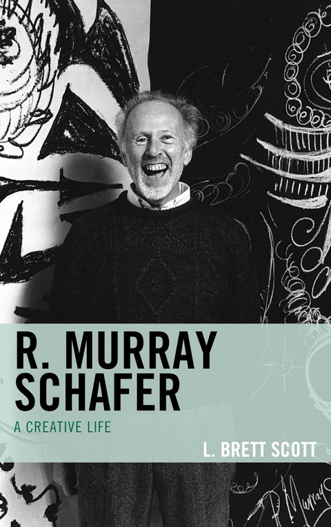 R. Murray Schafer -  L. Brett Scott