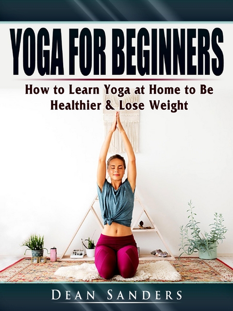 Yoga for Beginners -  Dean Sanders