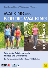 Kursmanual Walking & Nordic Walking - Klaus Bös, Anika Gunst, Katja Klemm, Michael Tiemann, Rita Wittelsberger