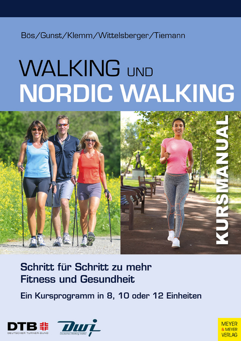 Kursmanual Walking & Nordic Walking -  Klaus Bös,  Anika Gunst,  Katja Klemm,  Michael Tiemann,  Rita Wittelsberger