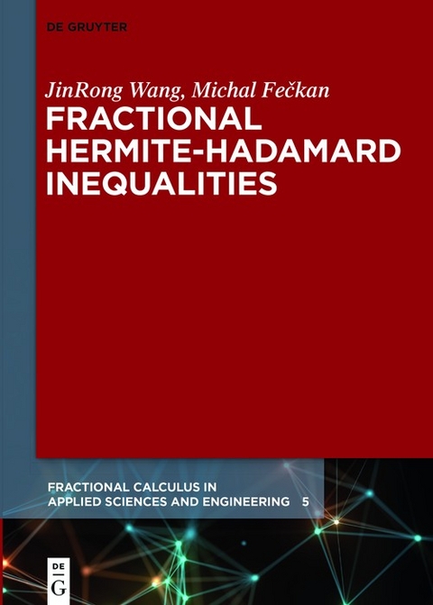 Fractional Hermite-Hadamard Inequalities - Jinrong Wang, Michal Fečkan