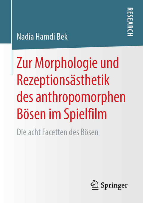 Zur Morphologie und Rezeptionsästhetik des anthropomorphen Bösen im Spielfilm - Nadia Hamdi Bek