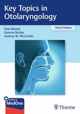 Key Topics in Otolaryngology -  Nick Roland,  Duncan McRae,  Andrew McCombe