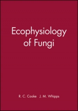 Ecophysiology of Fungi - Cooke, R. C.; Whipps, J. M.