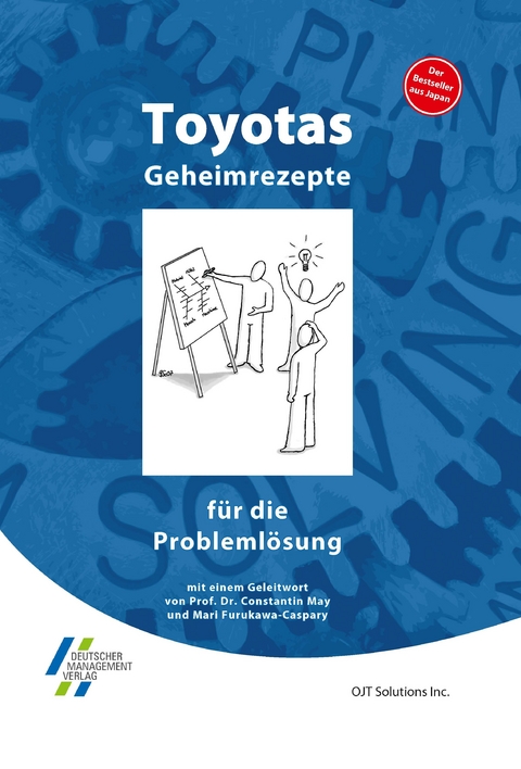 Toyotas Geheimrezepte für die Problemlösung -  OJT Solutions Inc.