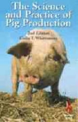 Science and Practice of Pig Production - Whittemore, Colin T.