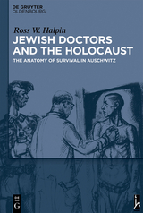 Jewish Doctors and the Holocaust - Ross W. Halpin