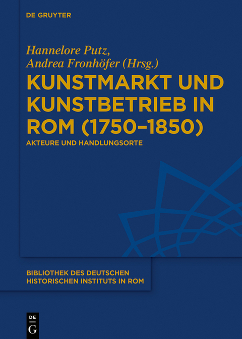 Kunstmarkt und Kunstbetrieb in Rom (1750-1850) - 