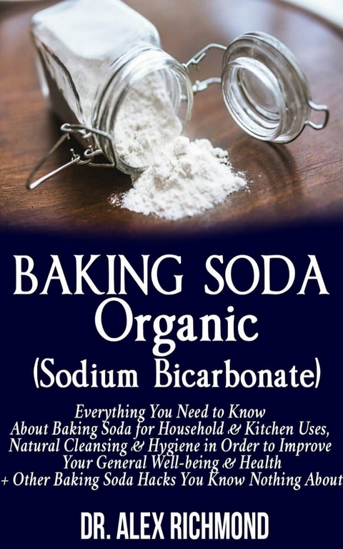 Baking Soda Organic (Sodium Bicarbonate) -  Dr. Alex Richmond