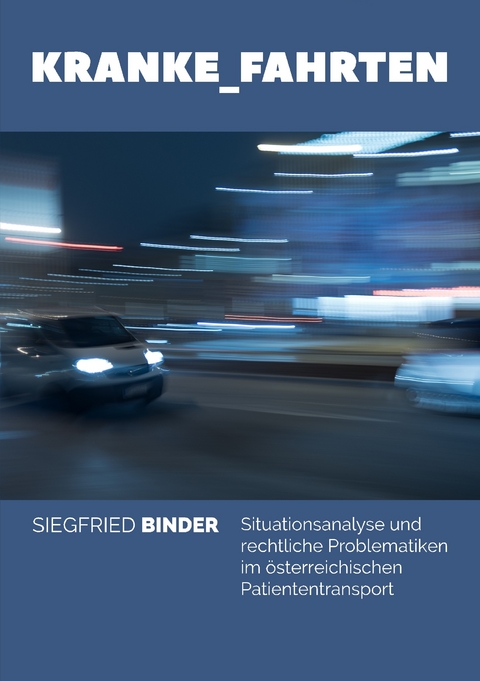 Kranke_Fahrten -  Siegfried Binder