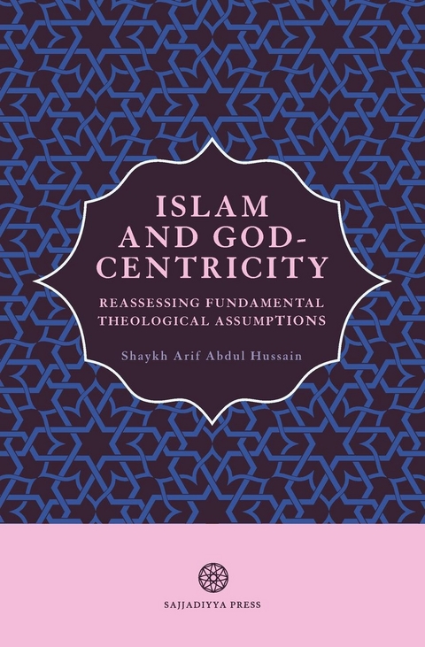 Islam and God-Centricity - Arif Abdul Hussain