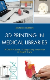 3D Printing in Medical Libraries -  Jennifer Herron