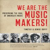 We Are the Music Makers! - Timothy Duffy, Denise Duffy