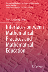 Interfaces between Mathematical Practices and Mathematical Education - 