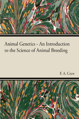 Animal Genetics - The Science of Animal Breeding - F. A. Crew