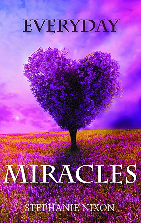 Everyday Miracles -  Stephanie Nixon