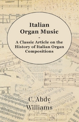 Italian Organ Music - A Classic Article on the History of Italian Organ Compositions - C. Abdy Williams