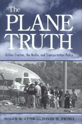 Plane Truth -  Roger W. Cobb,  David M. Primo