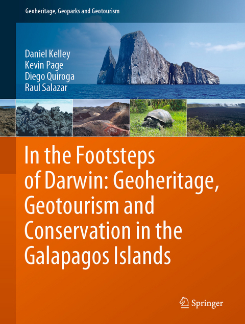 In the Footsteps of Darwin: Geoheritage, Geotourism and Conservation in the Galapagos Islands - Daniel Kelley, Kevin Page, Diego Quiroga, Raul Salazar