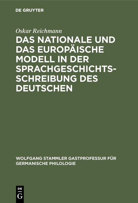 Das nationale und das europäische Modell in der Sprachgeschichtsschreibung des Deutschen - Oskar Reichmann