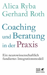 Coaching und Beratung in der Praxis -  Alica Ryba,  Gerhard Roth