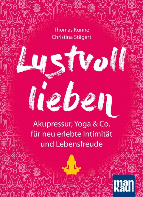 Lustvoll lieben - Thomas Künne, Christina Stägert