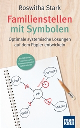 Familienstellen mit Symbolen. Optimale systemische Lösungen auf dem Papier entwickeln - Roswitha Stark