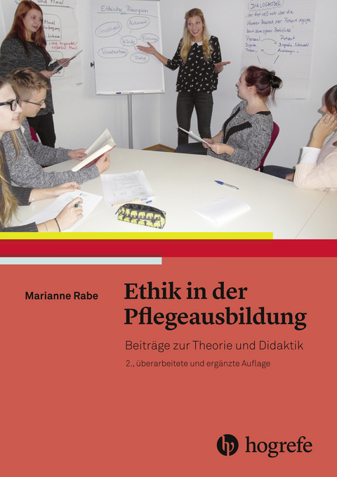 Ethik in der Pflegeausbildung -  Marianne Rabe