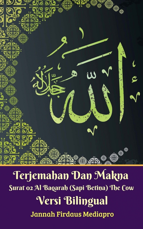 Terjemahan Dan Makna Surat 02 Al-Baqarah (Sapi Betina) The Cow Versi Bilingual -  Jannah Firdaus Mediapro