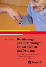 Berührungen und Beziehungen bei Menschen mit Demenz - Luke J. Tanner