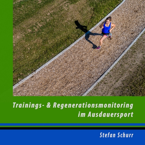 Trainings- und Regenerationsmonitoring im Ausdauersport - Stefan Schurr