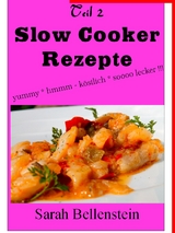 Slow Cooker Rezepte - Sarah Bellenstein