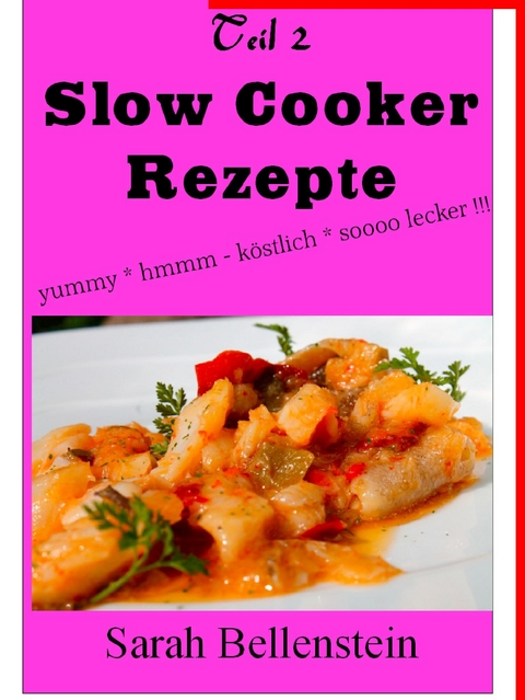 Slow Cooker Rezepte - Sarah Bellenstein