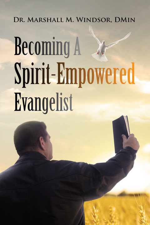 Becoming A Spirit-Empowered Evangelist - Marshall M Windsor