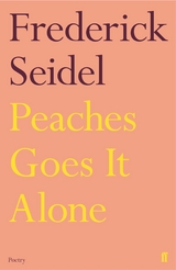 Peaches Goes It Alone -  Frederick Seidel