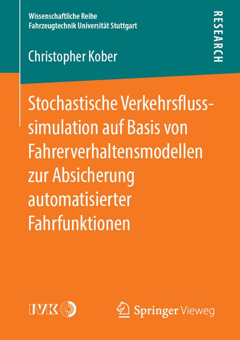 Stochastische Verkehrsflusssimulation auf Basis von Fahrerverhaltensmodellen zur Absicherung automatisierter Fahrfunktionen - Christopher Kober