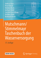 Mutschmann/Stimmelmayr Taschenbuch der Wasserversorgung - Andreas Baur, Peter Fritsch, Winfried Hoch, Gerhard Merkl, Joachim Rautenberg, Matthias Weiß, Burkhard Wricke