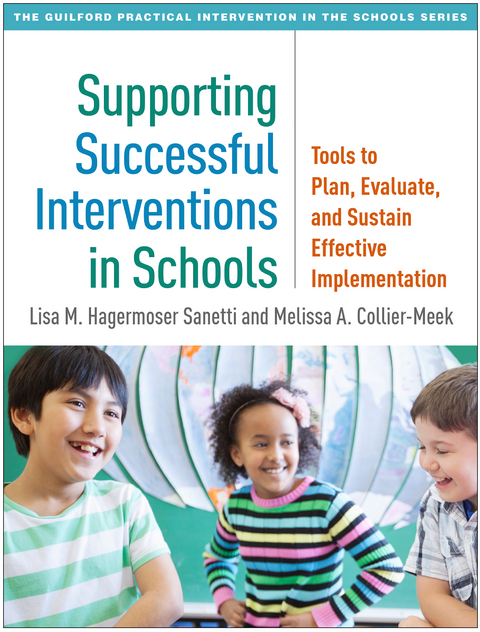 Supporting Successful Interventions in Schools - Lisa M. Hagermoser Sanetti, Melissa A. Collier-Meek