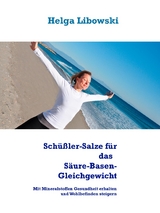 Schüßler-Salze für das Säure-Basen-Gleichgewicht - Helga Libowski