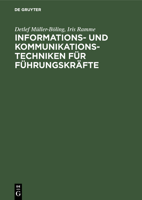 Informations- und Kommunikationstechniken für Führungskräfte - Detlef Müller-Böling, Iris Ramme