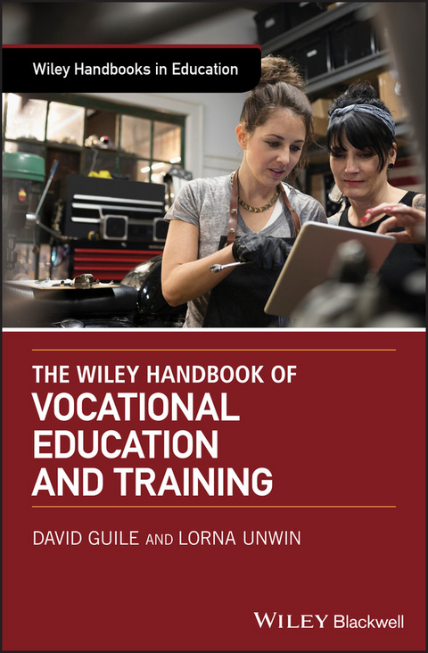 The Wiley Handbook of Vocational Education and Training - David Guile, Lorna Unwin