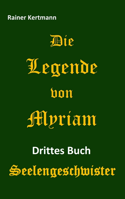 Die Legende von Myriam - Rainer Kertmann