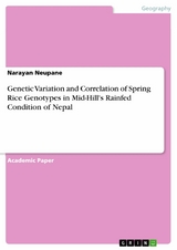 Genetic Variation and Correlation of Spring Rice Genotypes in Mid-Hill's Rainfed Condition of Nepal - Narayan Neupane