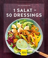 1 Salat - 50 Dressings -  Inga Pfannebecker