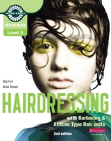 Level 3 (NVQ/SVQ) Diploma in Hairdressing (inc Barbering & African-type Hair units) Candidate Handbook - Ford, Gilly; Stewart, Helen