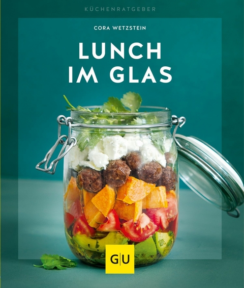 Lunch im Glas -  Cora Wetzstein