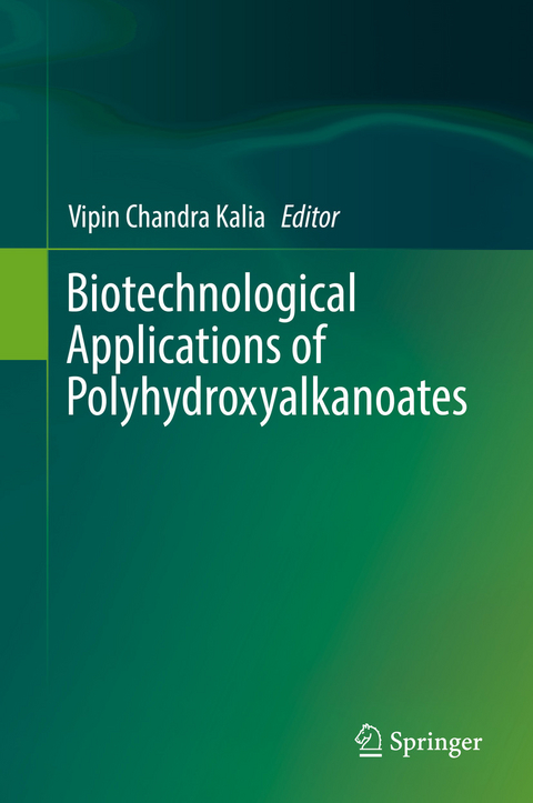 Biotechnological Applications of Polyhydroxyalkanoates - 