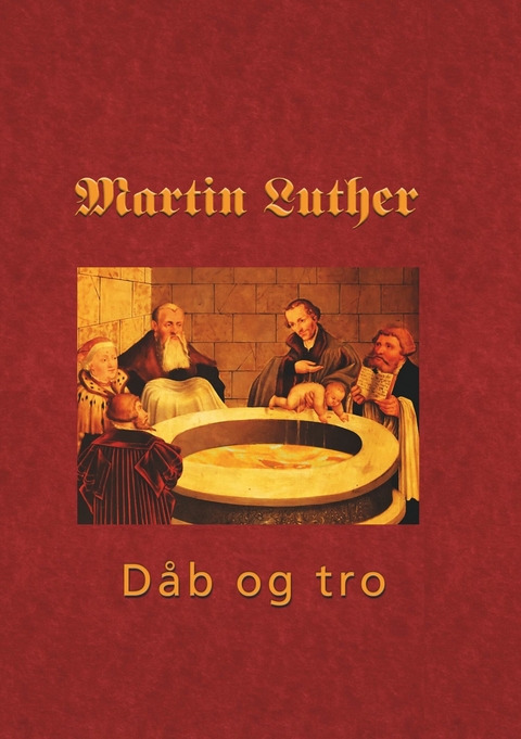 Martin Luther - Den hellige dåb - 